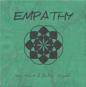 Empathy - We Want A Better World