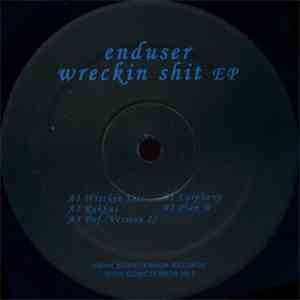 Enduser - Wreckin Shit