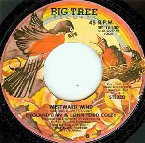 England Dan & John Ford Coley - Westward Wind / Some Things Don't Come Easy