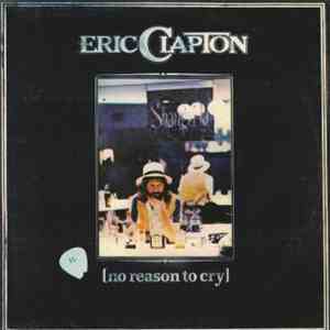 Eric Clapton - No Reason To Cry