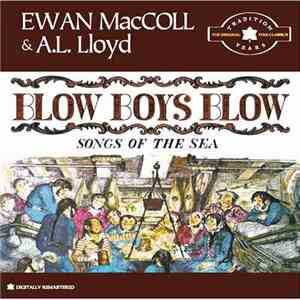 Ewan MacColl & A. L. Lloyd - Blow Boys Blow