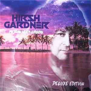 Hirsh Gardner - My Brain Needs a Holiday