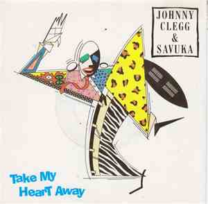 Johnny Clegg & Savuka - Take My Heart Away