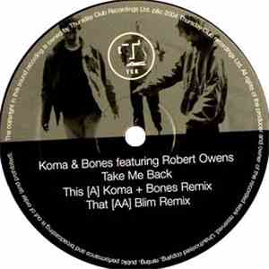 Koma & Bones Featuring Robert Owens - Take Me Back