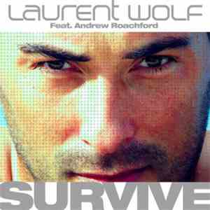 Laurent Wolf Feat. Andrew Roachford - Survive
