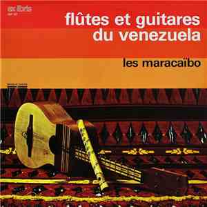 Les Maracaïbo - Flûtes Et Guitares Du Venezuela