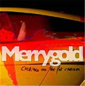 Merrygold - Chocking On The Fat Cream