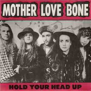 Mother Love Bone - Hold Your Head Up