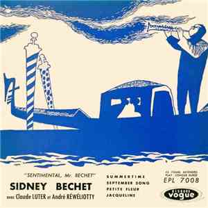 Sidney Bechet Avec Claude Luter Et André Réwéliotty - Sentimental, Mr. Bech ...