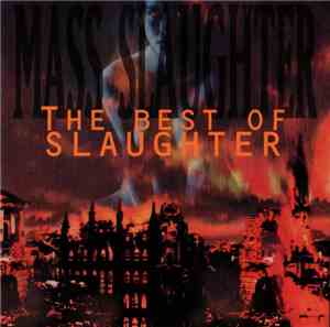 Slaughter - Mass Slaughter: The Best Of Slaughter