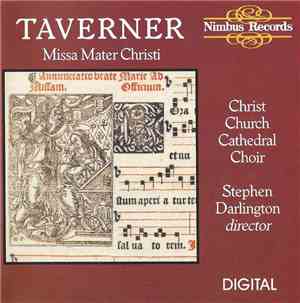 Taverner, Christ Church Cathedral Choir, Stephen Darlington - Missa Mater C ...