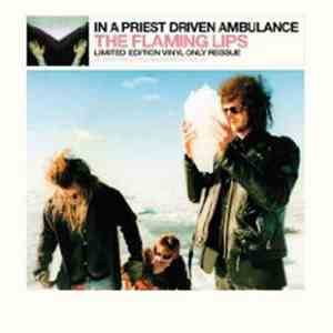 The Flaming Lips - In A Priest Driven Ambulance