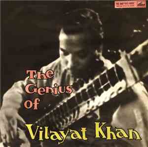 Ustad Vilayat Khan - The Genius Of Vilayat Khan