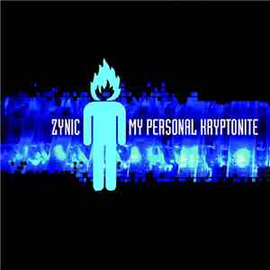Zynic - My Personal Kryptonite