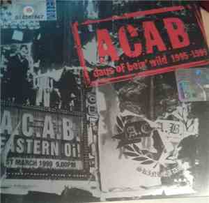 A.C.A.B. - Days Of Bein' Wild 1995-1999
