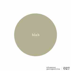 Bleb - Element Perspective 027