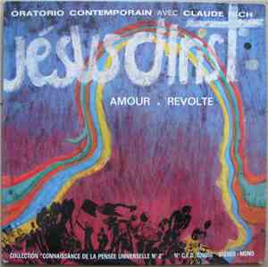 Claude Rich - Jésus Christ - Amour Révolte - Oratorio Contemporain