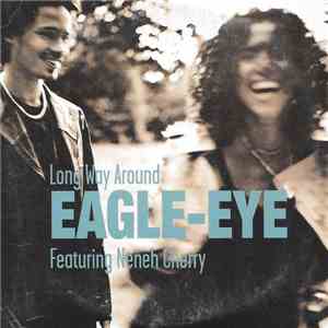 Eagle-Eye Featuring Neneh Cherry - Long Way Around
