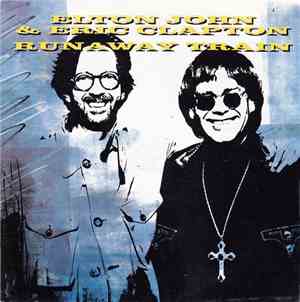 Elton John Featuring Eric Clapton - Runaway Train