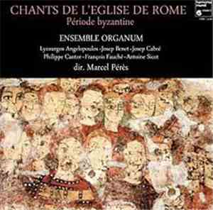 Ensemble Organum & Marcel Pérès - Chants De L'Eglise De Rome Période Byzant ...