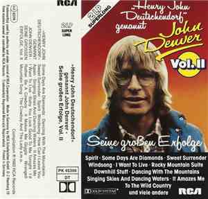 Henry John Deutschendorf Genannt John Denver - Seine Großen Erfolge Vol. II