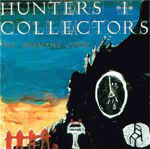 Hunters + Collectors - The Fireman's Curse