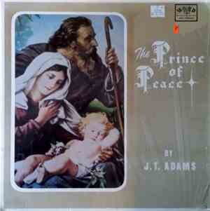J. T. Adams - The Prince Of Peace