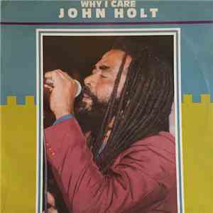 John Holt - Why I Care