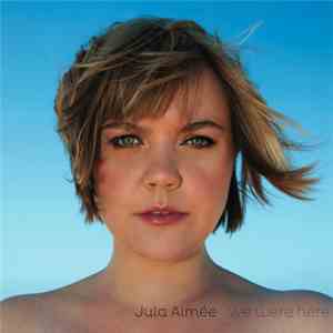 Jula Aimée - We Were Here