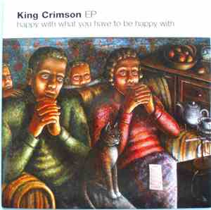 King Crimson - Happy With What You Have To Be Happy With