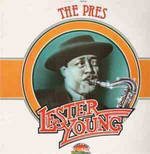 Lester Young - The Pres
