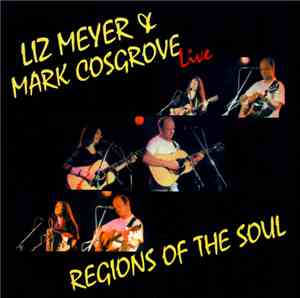 Liz Meyer  & Mark Cosgrove - Regions Of The Soul