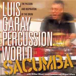 Luis Garay Percussion World - Sacumba