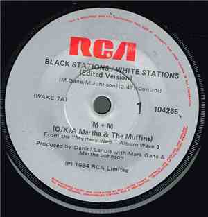 M + M (O/K/A Martha & The Muffins) - Black Stations / White Stations (Edited Version)
