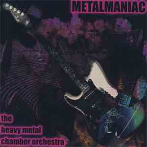 Metal Maniac - The Heavy Metal Chamber Orchestra