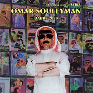 Omar Souleyman - Dabke 2020 (Folk And Pop Sounds Of Syria)