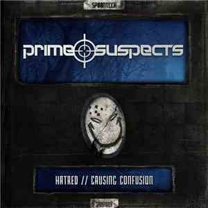 Prime Suspects  - Hatred // Causing Confusion