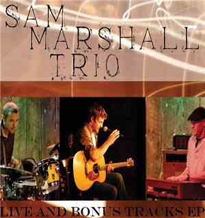 Sam Marshall Trio - Live And Bonus Tracks EP