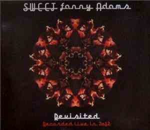 Sweet - Sweet Fanny Adams Revisited; Recorded Live In 2012