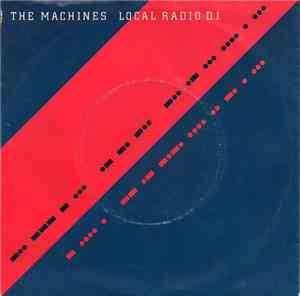 The Machines - Local Radio D.J.