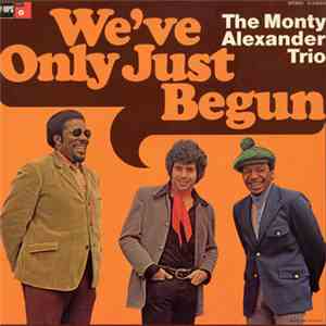 The Monty Alexander Trio - We've Only Just Begun
