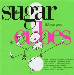 The Sugarcubes - Life's Too Good