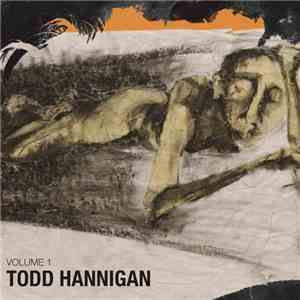 Todd Hannigan - Volume 1