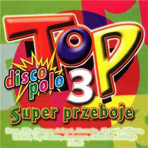 Various - Top Super Przeboje Disco Polo 3