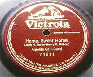 Amelita Galli-Curci - Home, Sweet Home