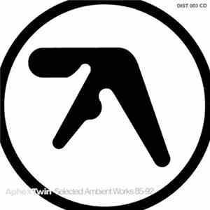 Aphex Twin - Selected Ambient Works 85-92