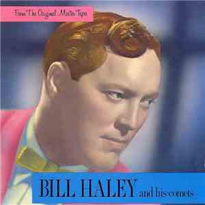Bill Haley And His Comets - From The Original Master Tapes