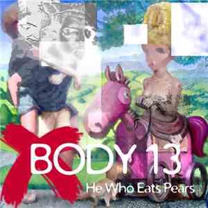 Body 13 - #074: He Who Eats Pears
