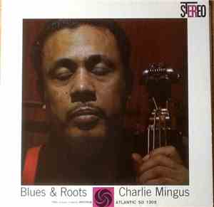 Charlie Mingus - Blues & Roots