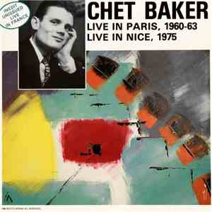Chet Baker - Live In Paris, 1960-63 - Live In Nice, 1975